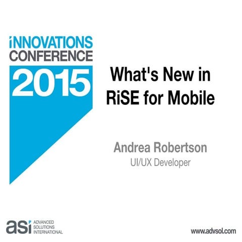 What's New in RiSE for Mobile (iNNOVATIONS 2015)