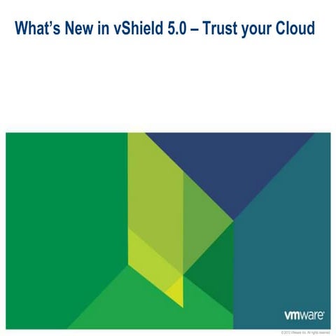 What’s new in VMware vShield 5 - Customer Presentation
