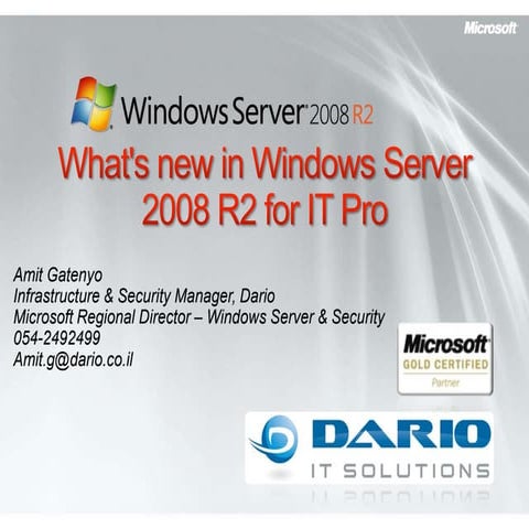 What's New In Windows Server 2008 R2 For IT Pros - Extended Edition