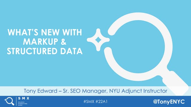 What's New With Markup and Structured Data By Tony Edward