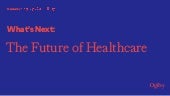 What's Next: The Future of Healthcare