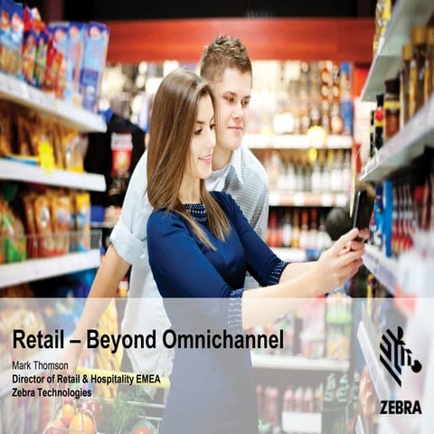 What's next after omnichannel? A customer centric approach to retail. Mark Th...