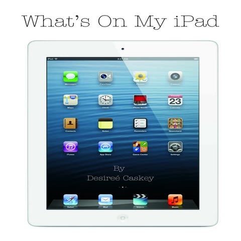 Whats on my iPad