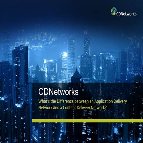 What’s the Difference between an Application Delivery Network and a Content D...