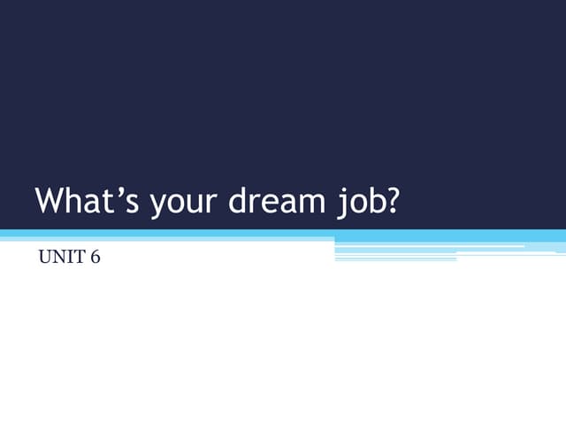 What’s your dream job?