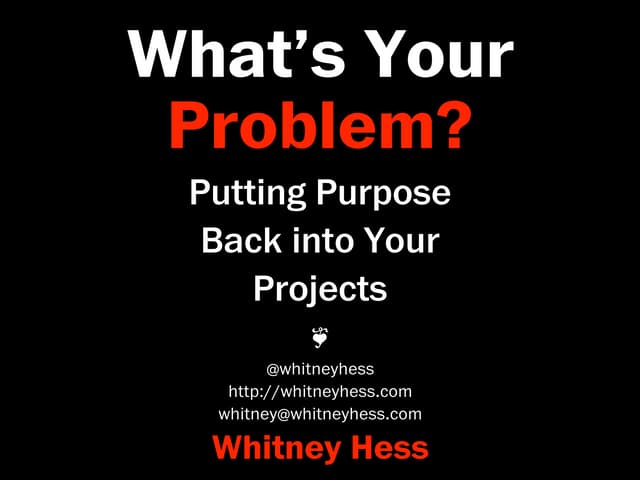 What's Your Problem? Putting Purpos...