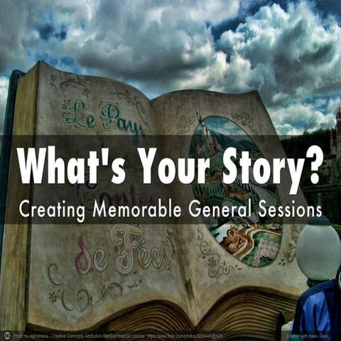 What's Your Story? Creating Memorable General Sessions