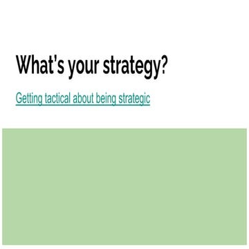 What's your strategy? Getting tactical about being strategic.