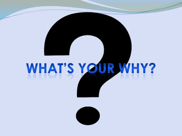 What #39 s your why (3) PPT What #39 s your why (3) PPT