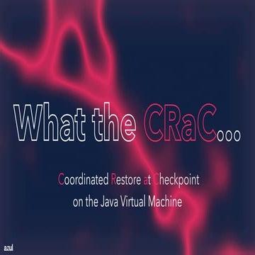 What the CRaC - Superfast JVM startup