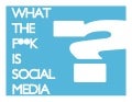 What The F**K is Social Media?