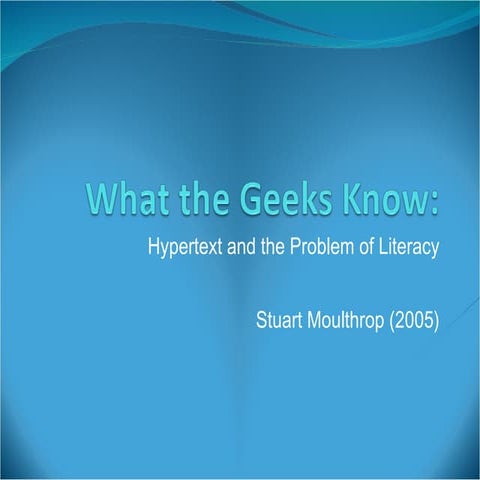 What The Geeks Know Hypertext And Literacy