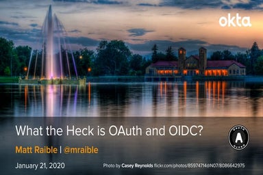 What the Heck is OAuth and OIDC - Denver Developer Identity Workshop 2020