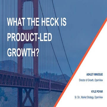 What the heck is Product-led Growth?