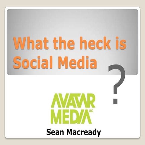 What the Heck is Social Media?