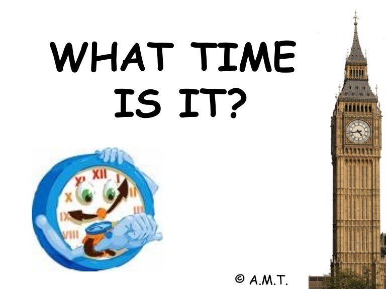 What time is it?