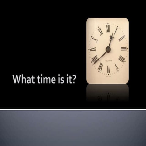 What time is it?