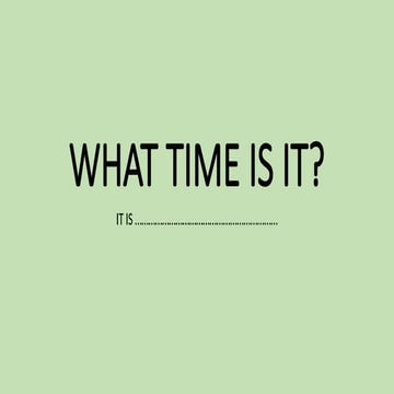 WHAT TIME IS IT. Presentacion the activity | PPTX