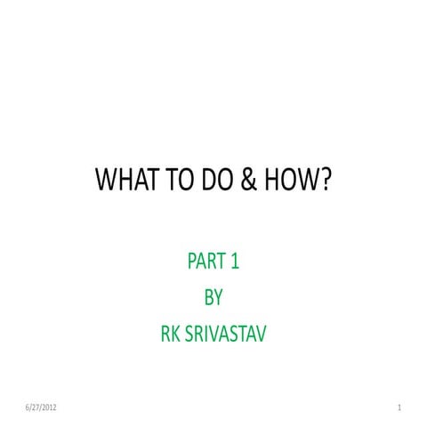 What to do & how ? june 12