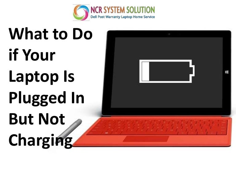 What to Do if Your Laptop Is Plugged In But Not Charging