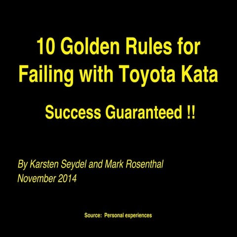 10 Golden Rules for Failing with Toyota Kata