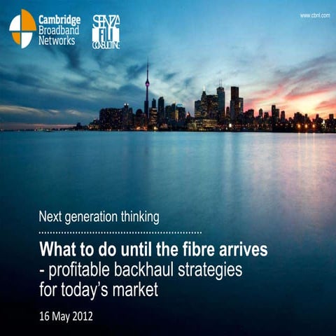 What to do until the fibre arrives – profitable backhaul strategies for today’s market