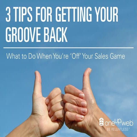 Get Your Sales Mojo Back | 3 Useful, Easy Tips from Oneupweb's CEO