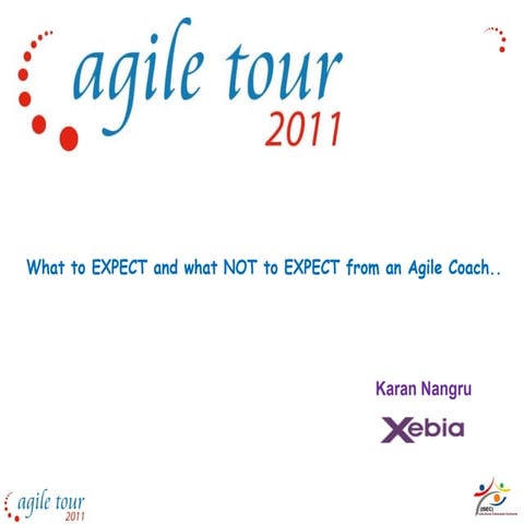 What to expect and what not to expect from an agile coach-Karan Nangru