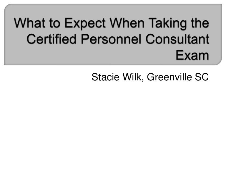 What to Expect When Taking the Certified Personnel Consultant Exam