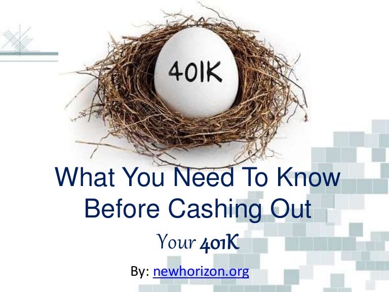 What To Know Before You Cash Out Your 401K