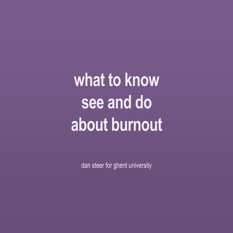 What to know see and do about burnout