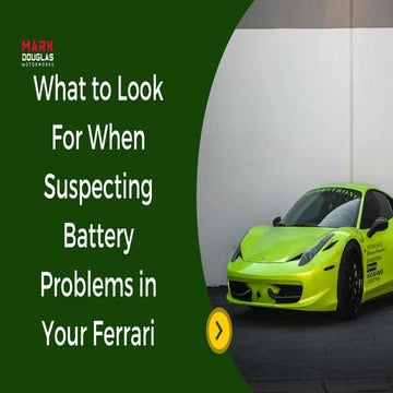 What to Look For When Suspecting Battery Problems in Your Ferrari