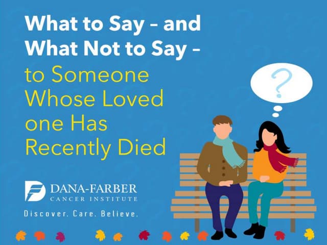 What To Say And What Not To Say To Someone Whose Loved One Has Recently what-to-say-and-what-not-to-say-to-someone-whose-loved-one-has-recently