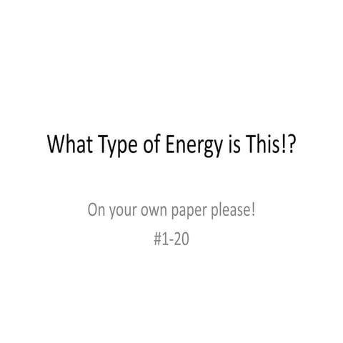 What type of energy is this!