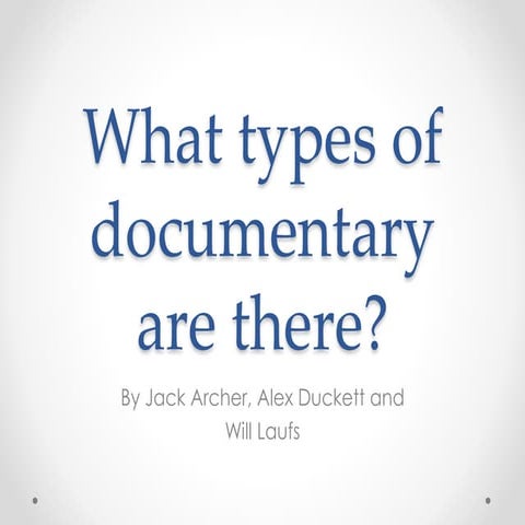 What types of documentary are there