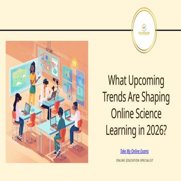 What Upcoming Trends Are Shaping Online Science Learning in 2026. | PPTX