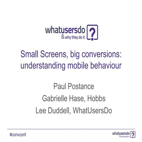 Whatusersdo - Conversion Conference 2012