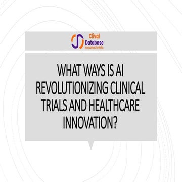 What Ways is AI Revolutionizing Clinical Trials and.pptx