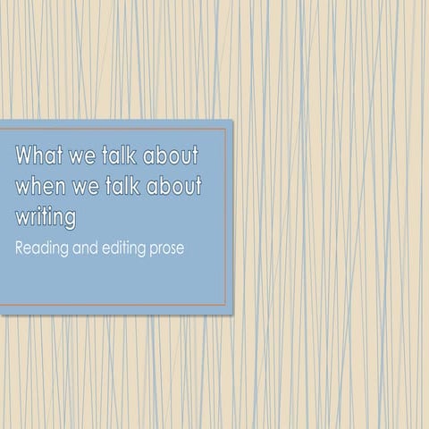 What we talk about when we talk about writing