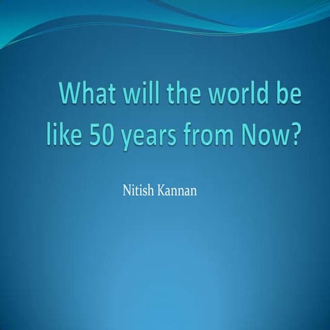 What will the world be like 50 years 20 (1)