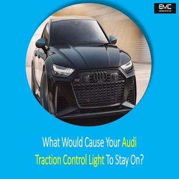 What Would Cause Your Audi Traction Control Light To Stay On