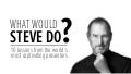 What Would Steve Do? 10 Lessons from the World's Most Captivating Presenters