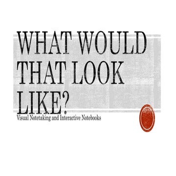 What Would That Look Like? Visual Notetaking and Interactive Notebooks