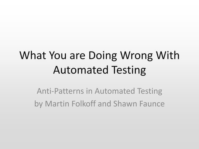 What You are Doing Wrong with Automated Testing
