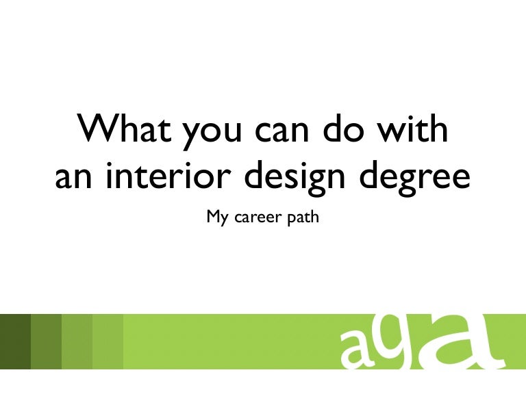 What Can You Do With An Interior Design Degree whatyoucandowithaninteriordesignndegreenov3rd2014-141103170548-conversion-gate02-thumbnail-4?cb=1415087087 What Can You Do With An Interior Design Degree whatyoucandowithaninteriordesignndegreenov3rd2014-141103170548-conversion-gate02-thumbnail-4?cb=1415087087