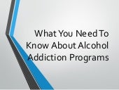 What You Need To Know About Alcohol Addiction Programs