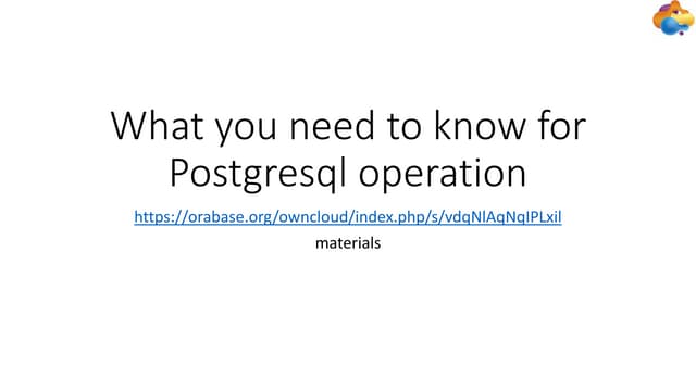 What you need to know for postgresql operation