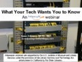 What Your Tech Wants You to Know