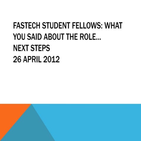 The Role of FASTECH Student Fellows: what student fellows say