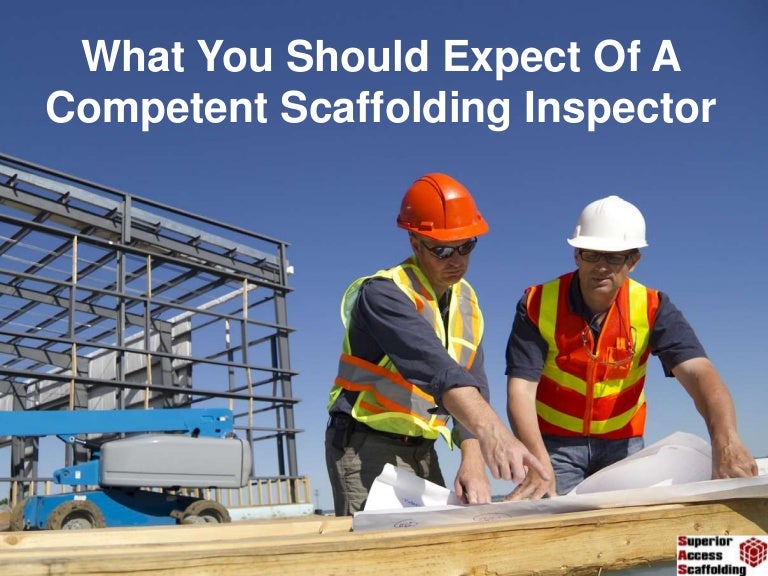 What You Should Expect Of A Competent Scaffolding Inspector